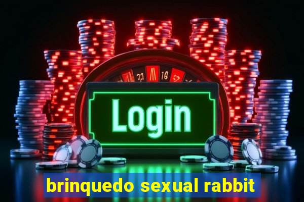 brinquedo sexual rabbit